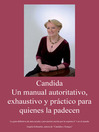 Candida (eBook): Un Manual Authoritativo, Exhaustivo y Practico para Quienes la Padecen